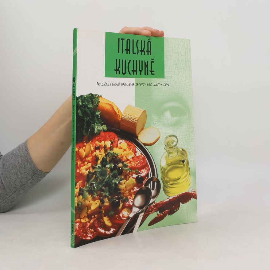 Autorenkollektiv Italská kuchyně. Tradiční i nově upravené recepty pro každý den