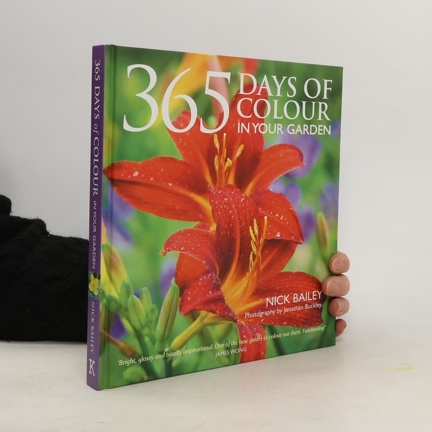 Nick Bailey 365 Days of Colour in your garden