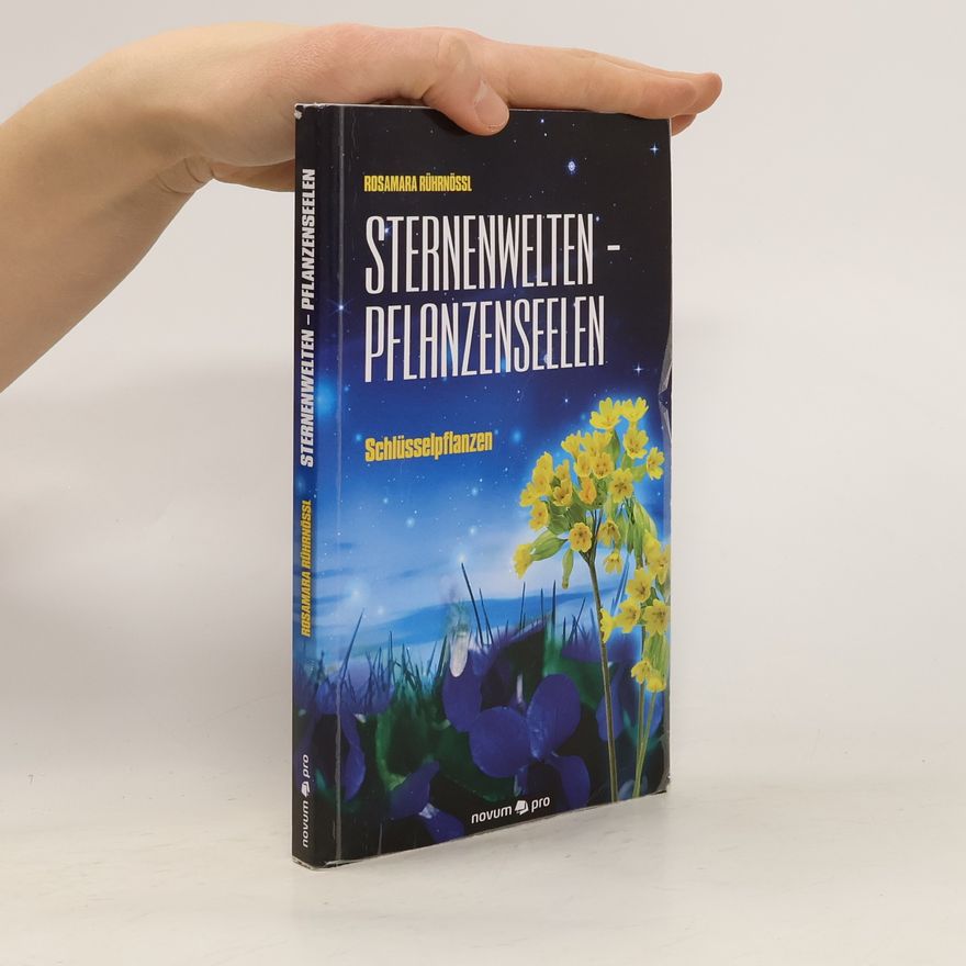 Rosamara Rührnößl Sternenwelten - Pflanzenseelen