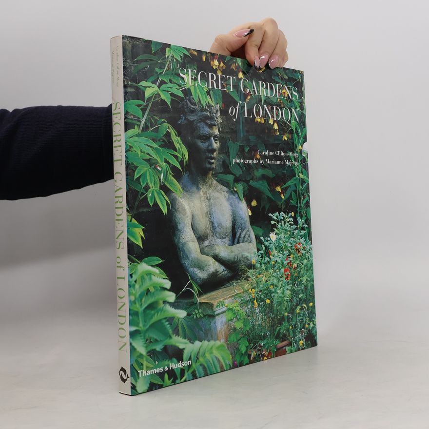 Caroline Clifton-Mogg Secret Gardens of London