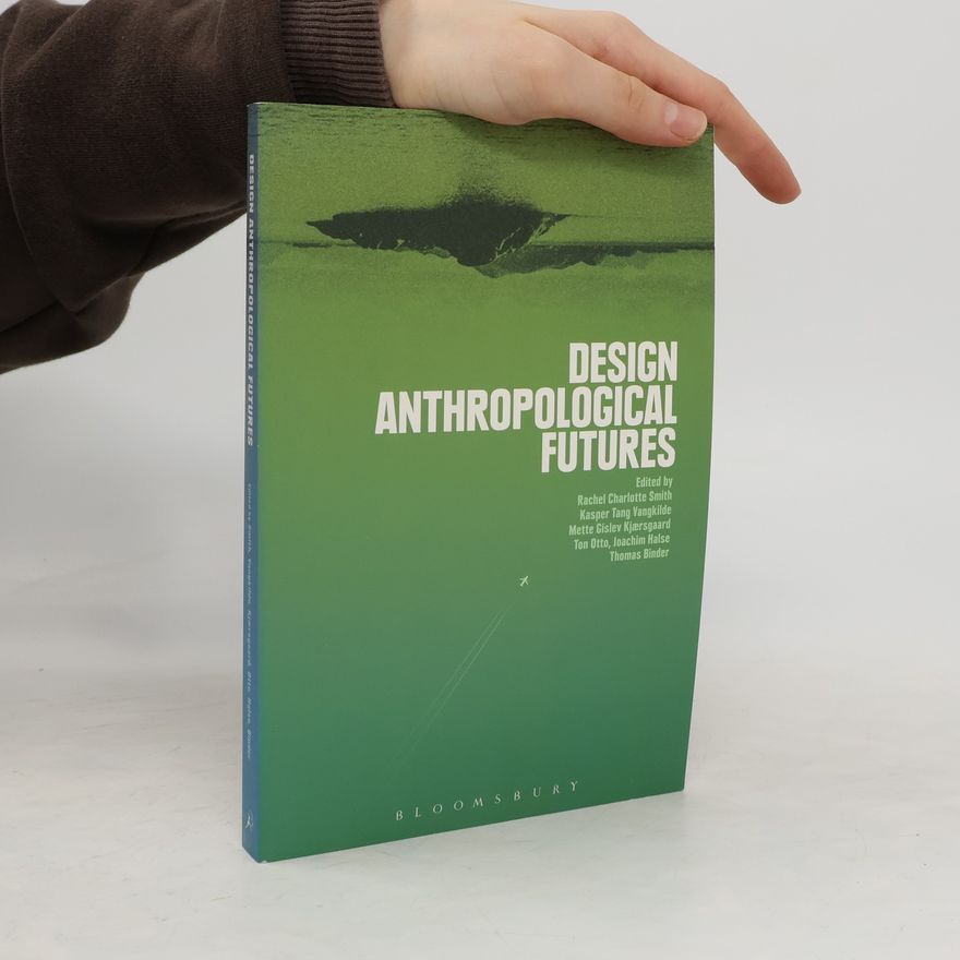 Kolektiv autorů Design Anthropological Futures