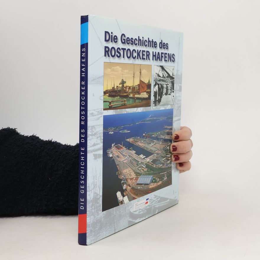 Autorenkollektiv Die Geschichte des Rostocker Hafens