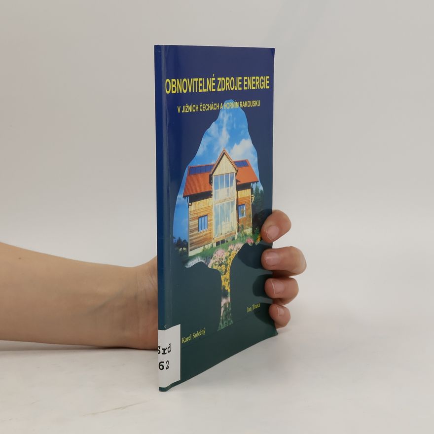 Jan Truxa Obnovitelné zdroje energie v jižních Čechách a Horním Rakousku