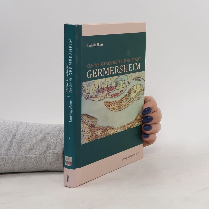 Hans Ludwig Kleine Geschichte der Stadt Germersheim