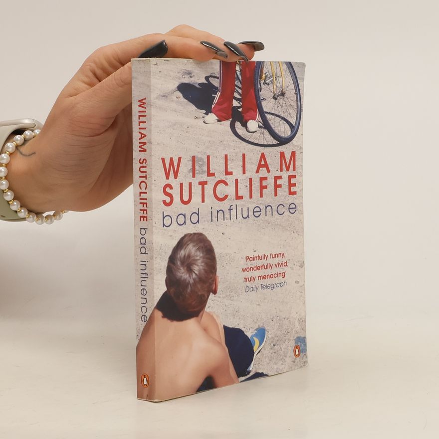 William Sutcliffe Bad influence