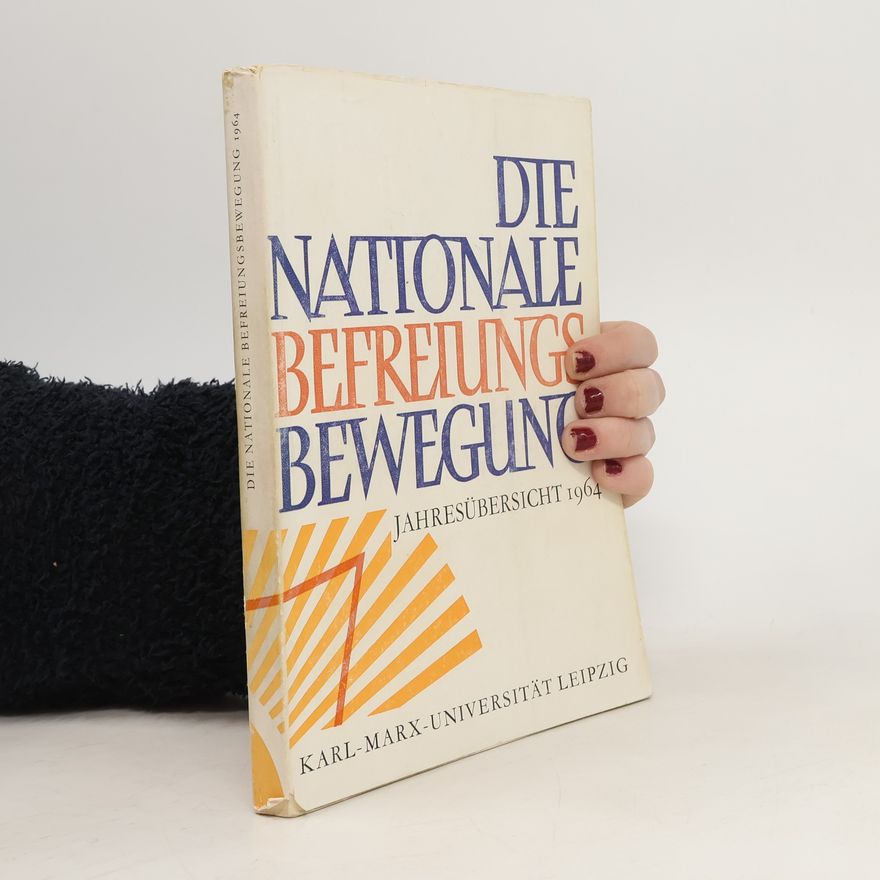 Walter Markov Die Nationale Befreiungsbewegung. Jahresübersicht 1964