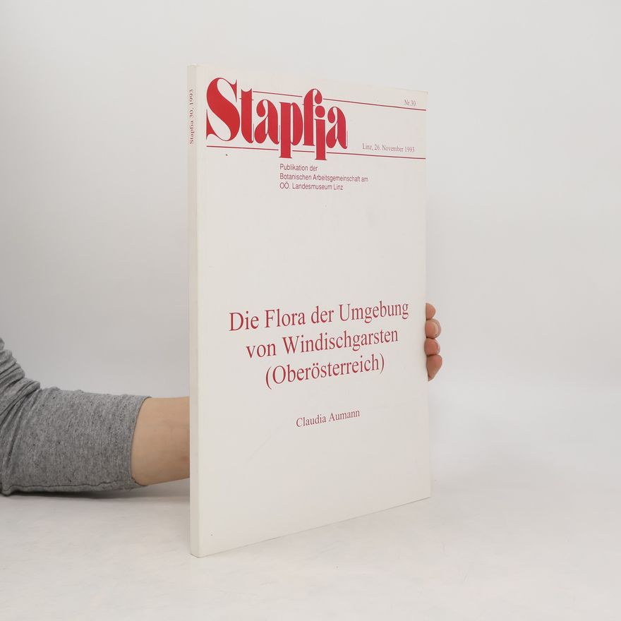 Claudia Aumann Die Flora der Umgebung von Windischgarsten (Öberösterreich)
