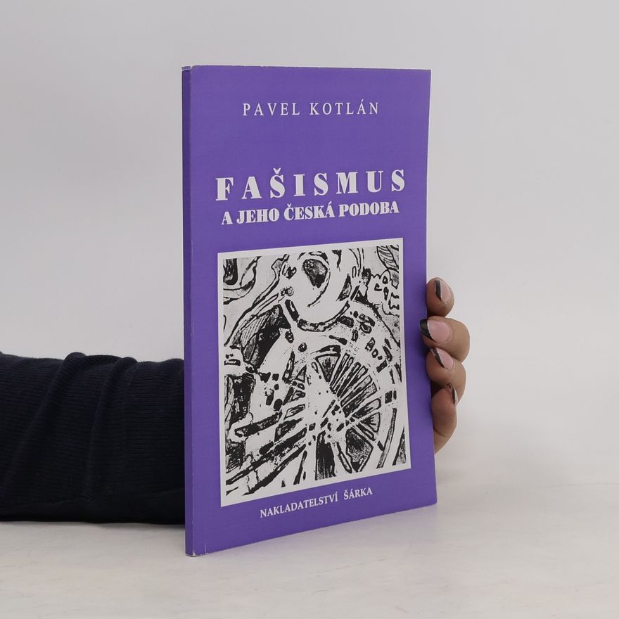 Pavel Kotlán Fašismus a jeho česká podoba