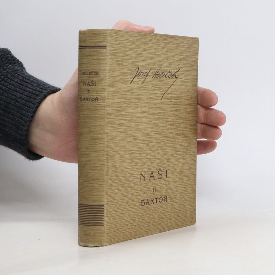 Josef Holeček Bartoň. Druhá kniha "Našich"