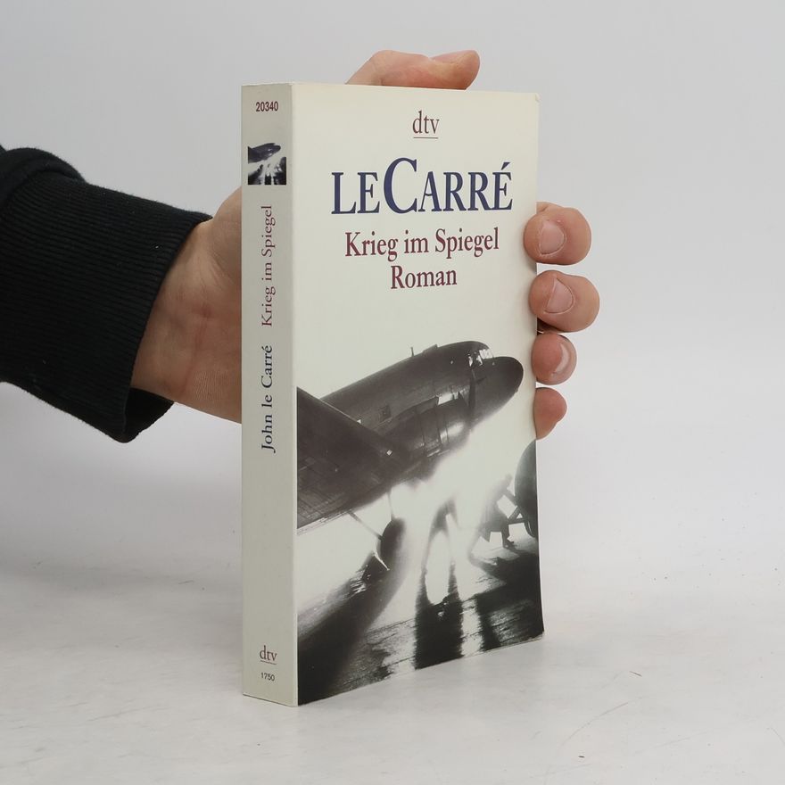 John le Carré Krieg im Spiegel