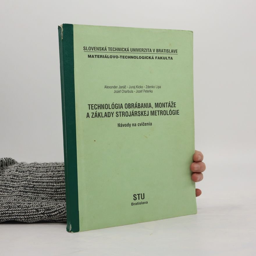 Various authors Technológia obrábania, montáže a základy strojárskej metrológie