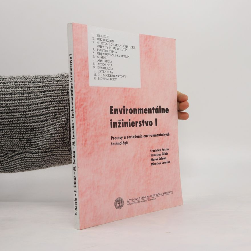 Stanislav Hostin Environmentálne inžinierstvo 1 : procesy a zariadenia environmentálnych technológií
