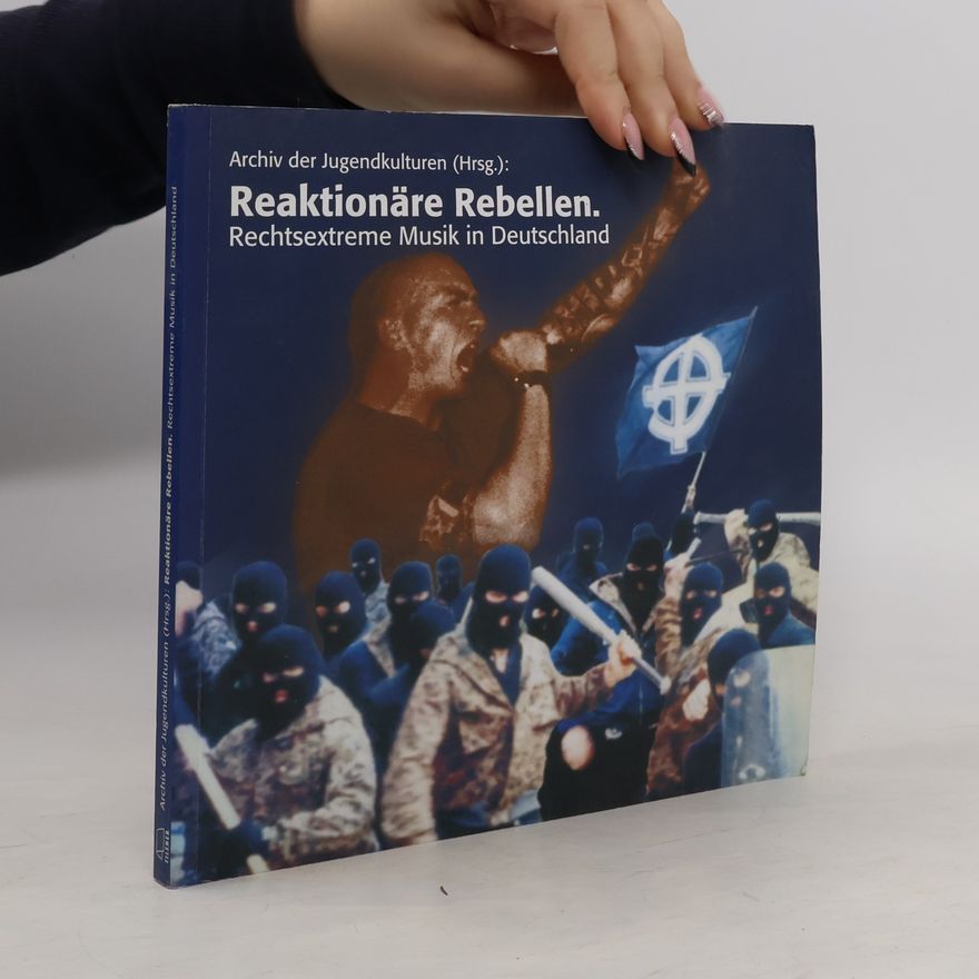 Autorenkollektiv Reaktionäre Rebellen. Rechtsextreme Musik in Deutschland