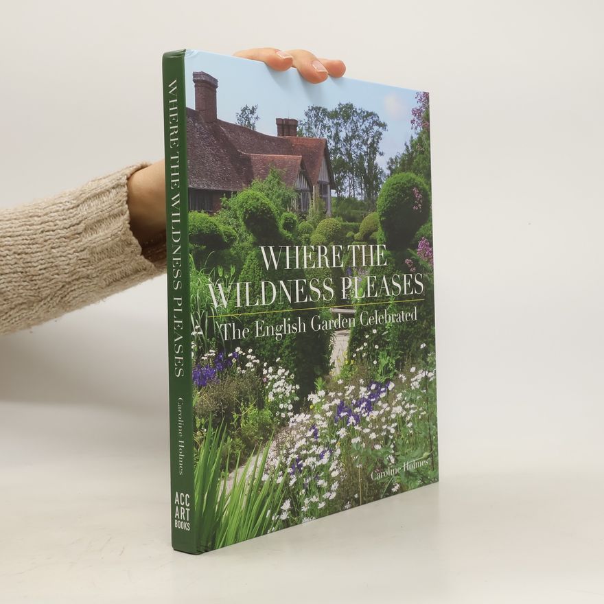 Caroline Holmes Where the Wildness Pleases