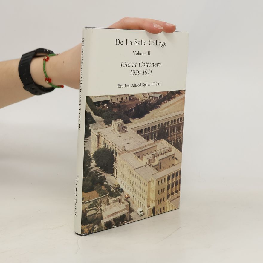 AA.VV. De La Salle College Volume II. Life at Cottonera 1939-1971