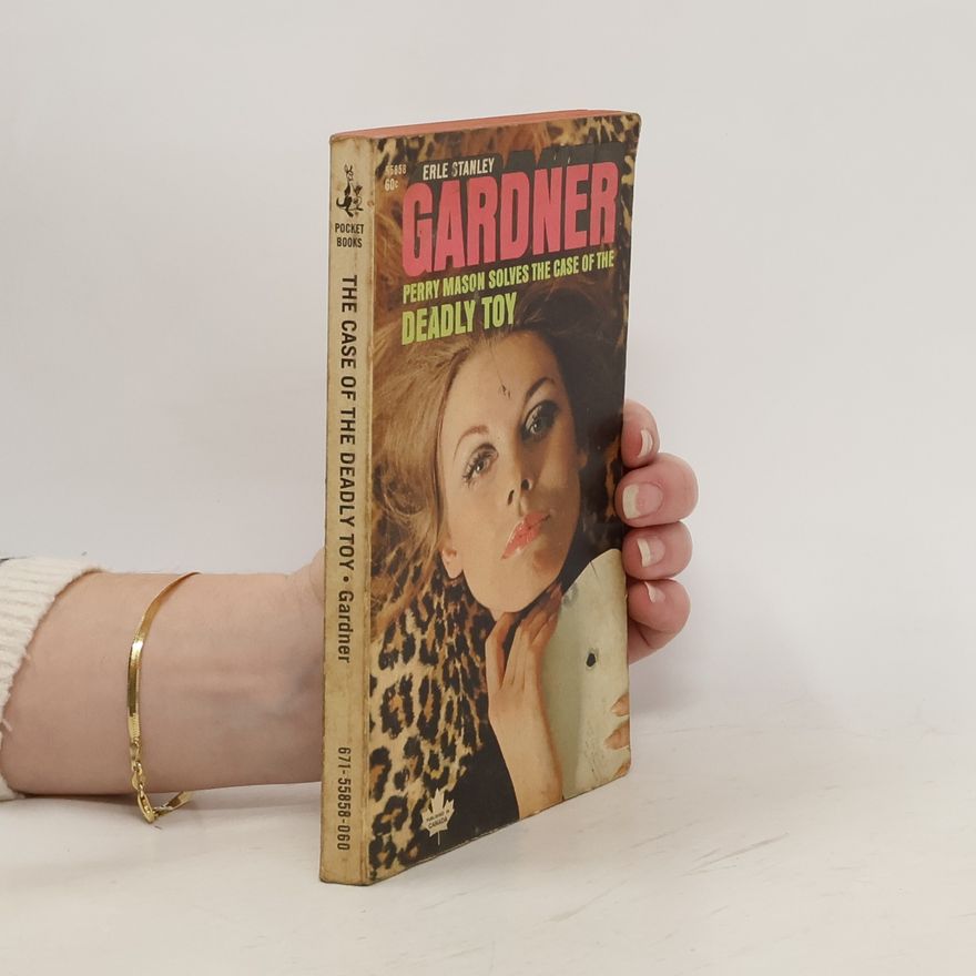 Erle Stanley Gardner The Case of the Deadly Toy