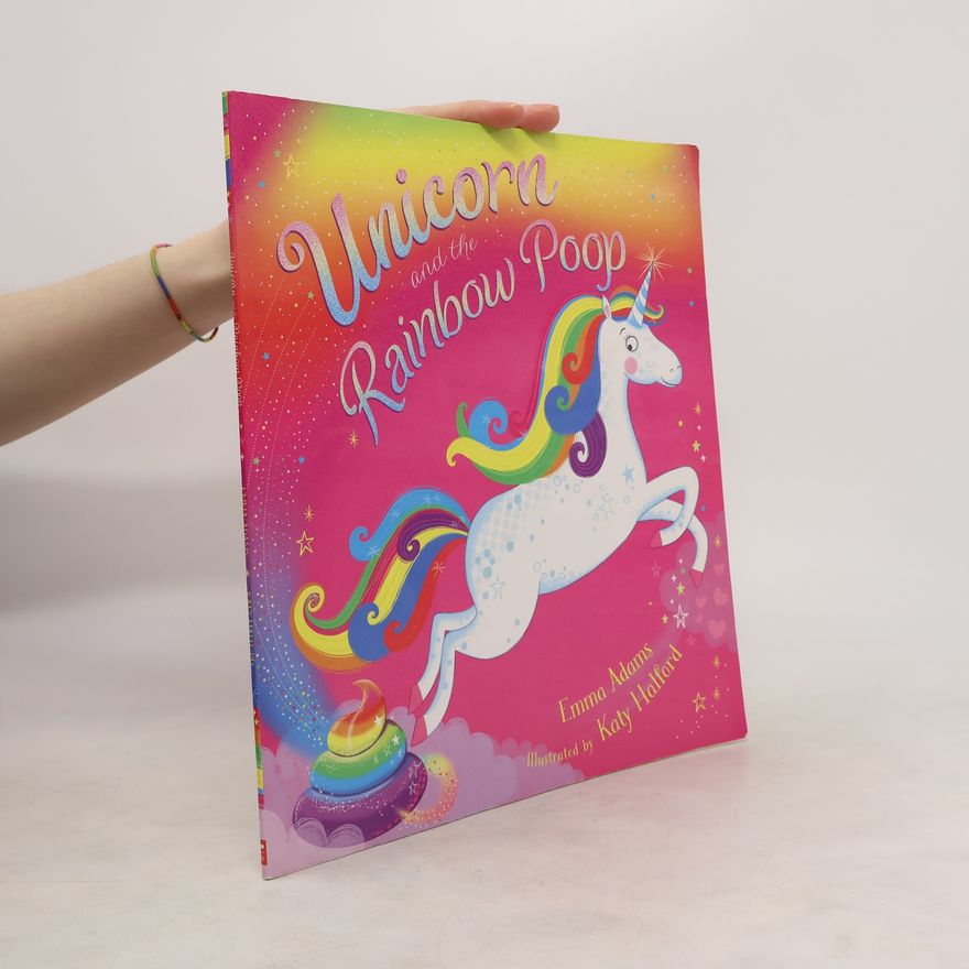 Emma Adams Unicorn and the Rainbow Poop