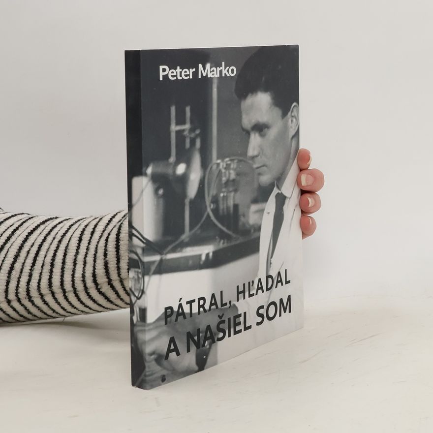 Peter Marko Pátral, hľadal a našiel som. Autobiografia nekľudného človeka