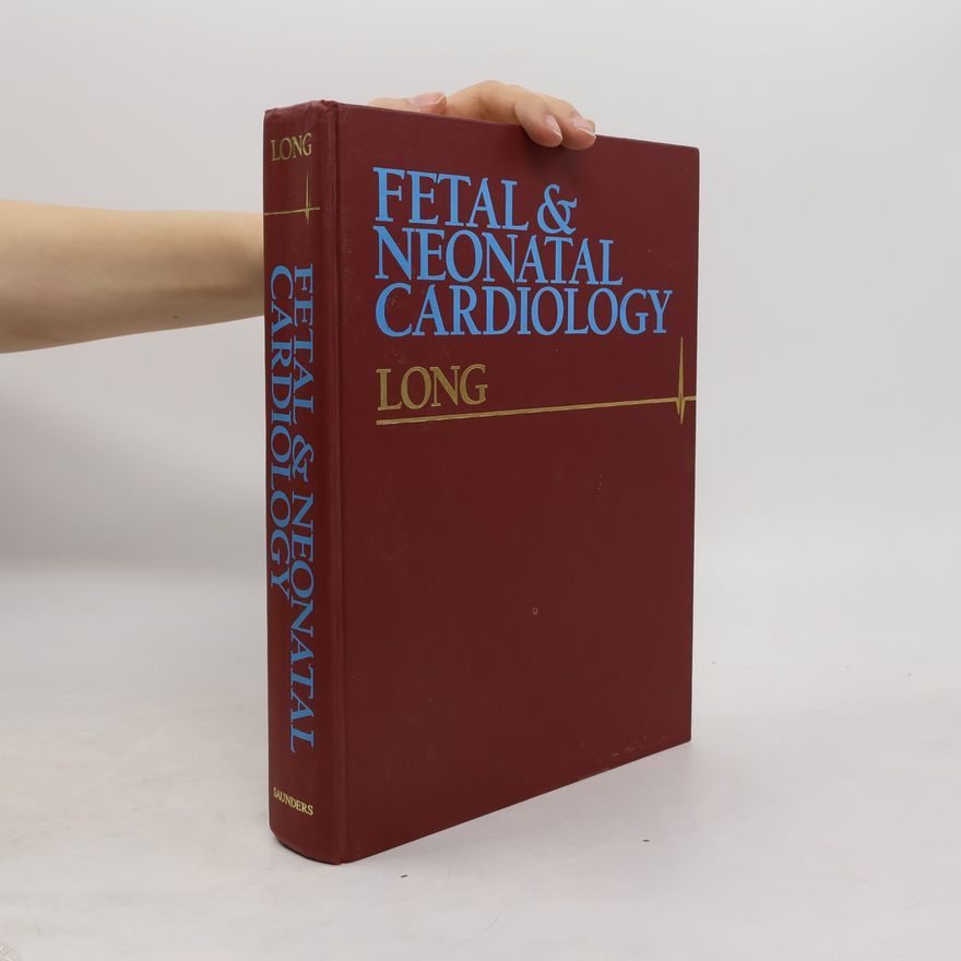 Walker A. Long Fetal and Neonatal Cardiology