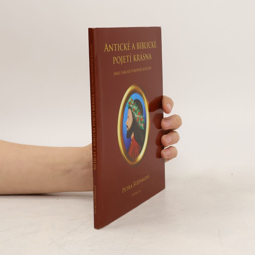 Petra Štěpánová Antické a biblické pojetí krásna