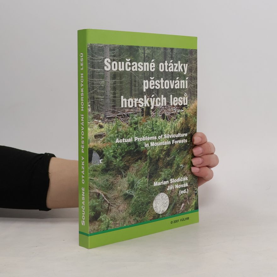 Marian Slodičák Současné otázky pěstování horských lesů