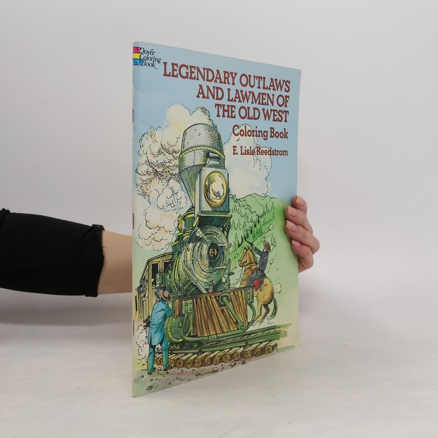 E. L. Reedstrom Legendary Outlaws and Lawmen of the Old West Coloring Book