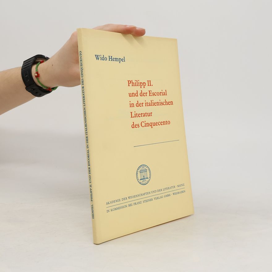 Wido Hempel Philipp II. und der Escorial in der italienischen Literatur des Cinquecento