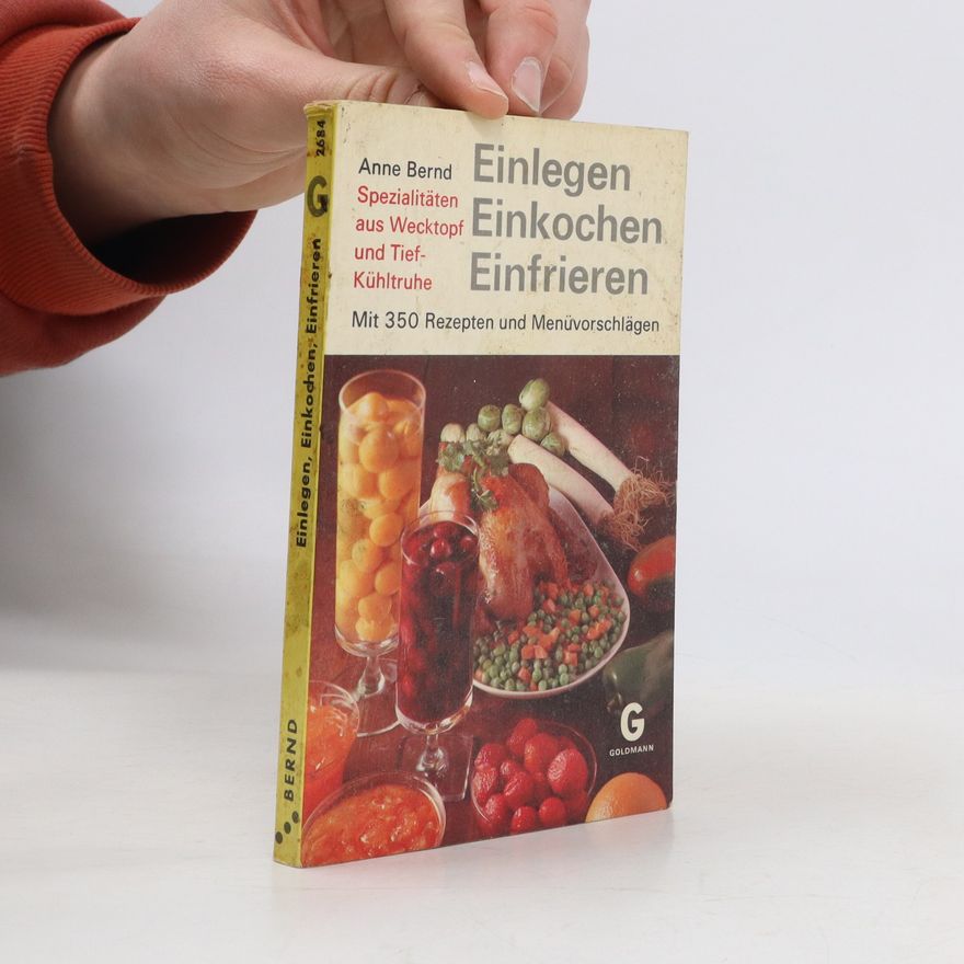 Anne Bernd Einlegen Einkochen Einfrieren
