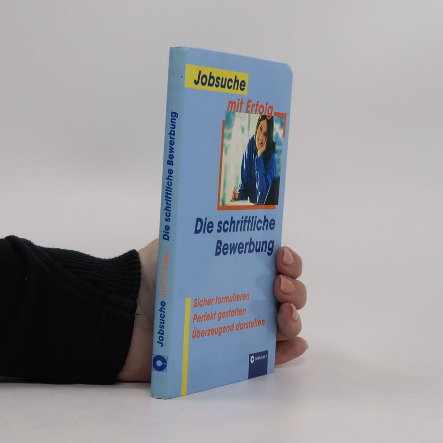 Various authors Jobsuche mit Erfolg. Die Schriftliche Bewerbung