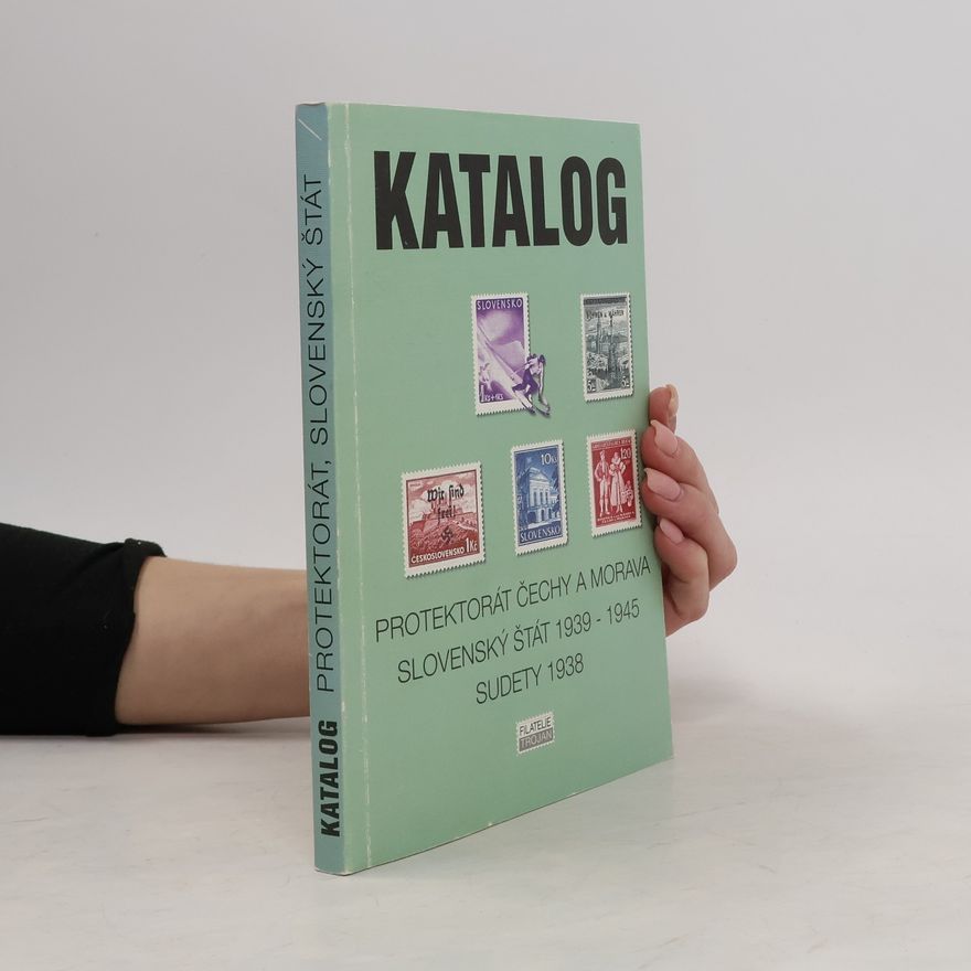 Martin Trojan Katalog: Protektorát Čechy a Morava, Slovenský štát 1939-1945, Sudety 1938