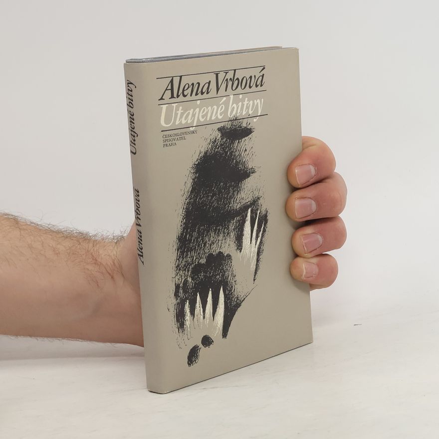 Alena Vrbová Utajené bitvy : verše z let 1935-1977