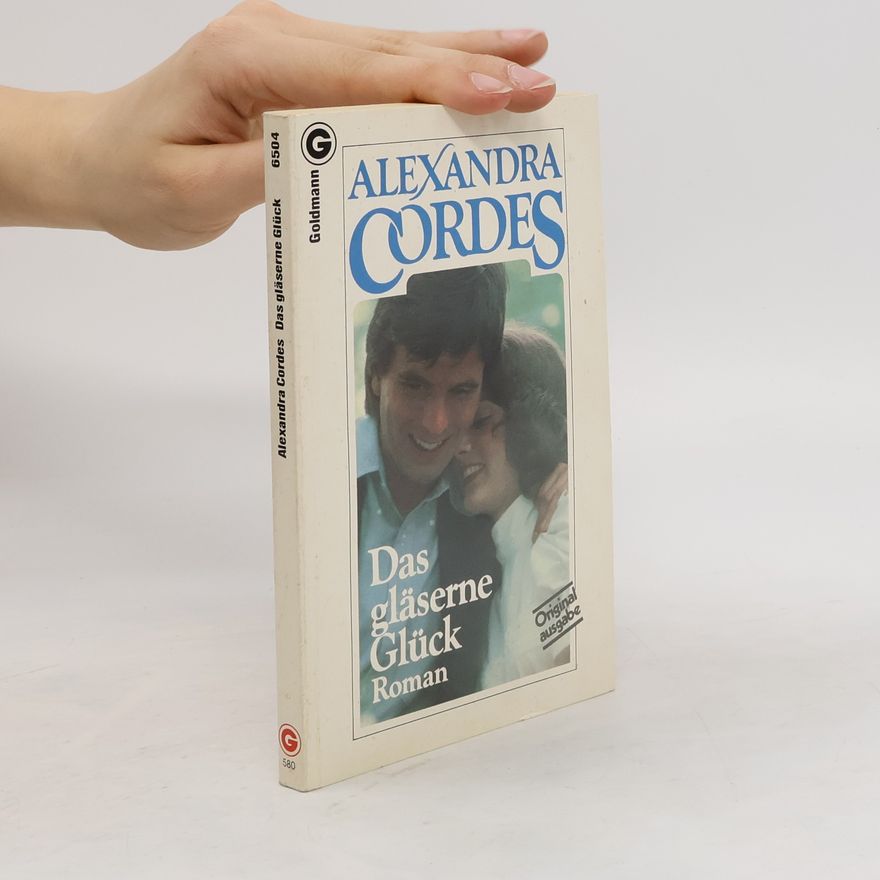 Alexandra Cordes Das gläserne Glück