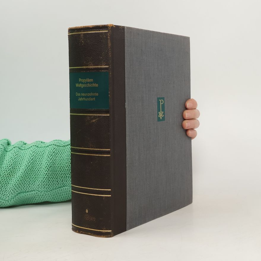 Autorenkollektiv Propyläen-Weltgeschichte: Das neunzehnte Jahrhundert