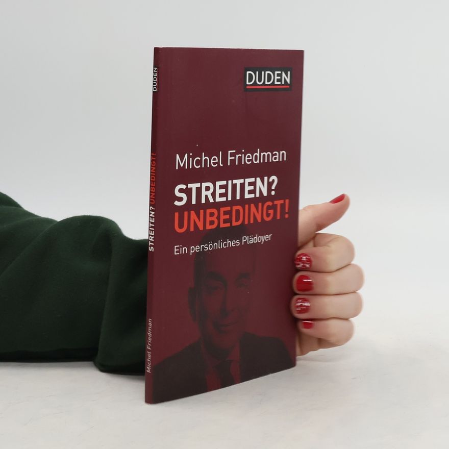 Michel Friedman Streiten? Unbedingt!