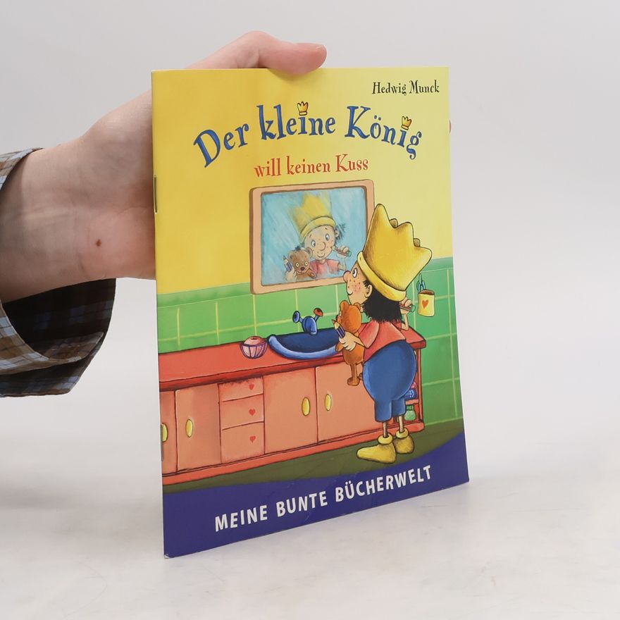Hedwig Munck Der kleine König will keinen Kuss