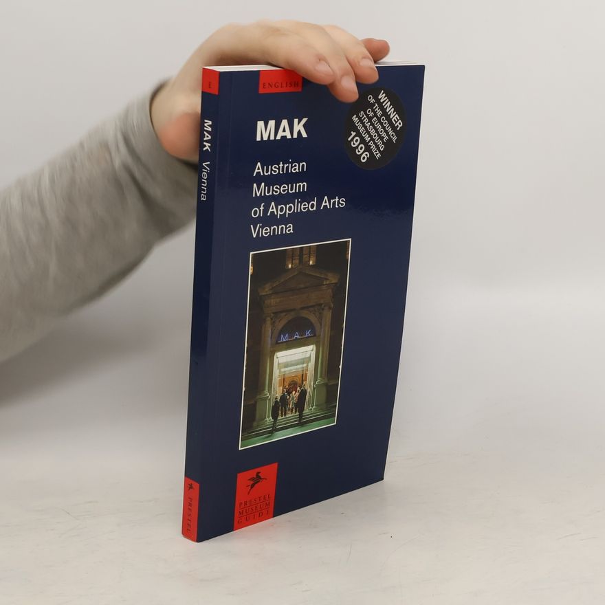 Kolektiv autorů MAK. Austrian Museum of Applied Arts, Vienna