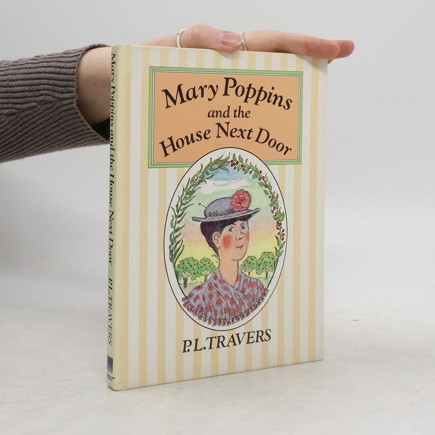 P. L. Travers Mary Poppins and the House Next Door