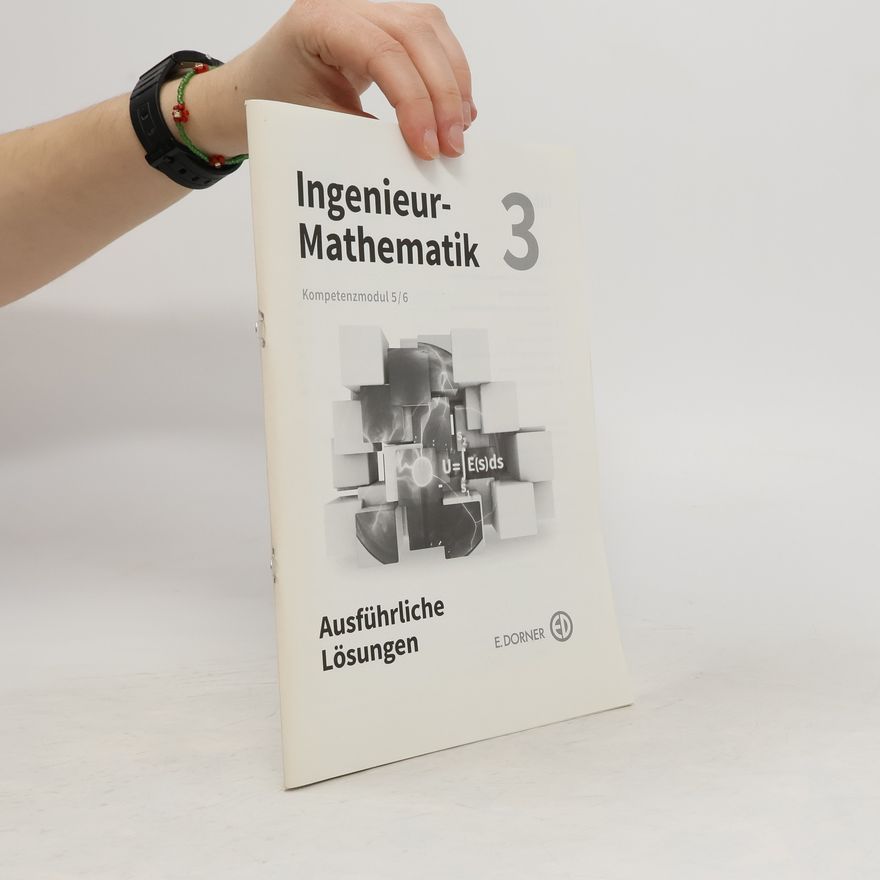 Gerald Kaiser Ingenieur-Mathematik 3. Ausführliche Lösungen