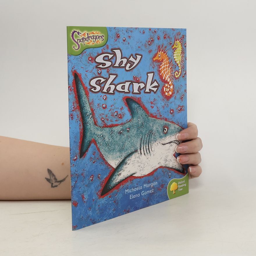Michaela Morgan Oxford Reading Tree: Level 7: Snapdragons: Shy Shark