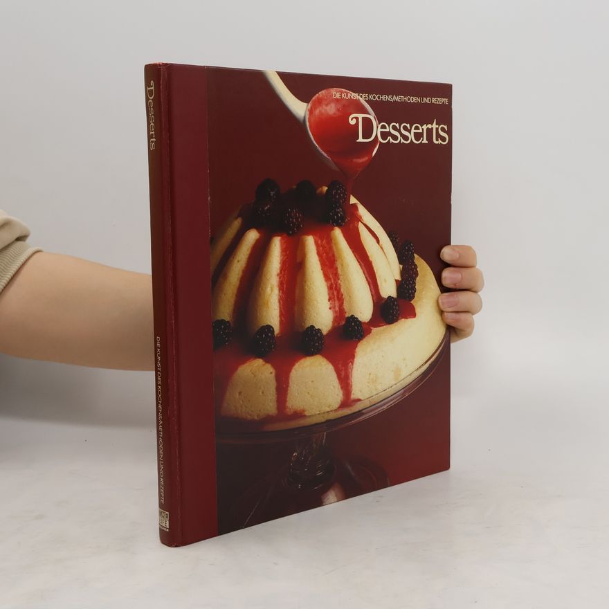 Kolektiv autorů Die Kunst des kochens/Methoden und Rezepte: Desserts