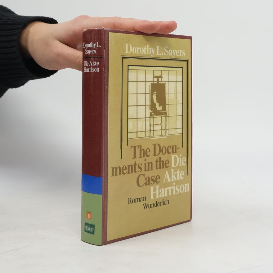 Dorothy L. Sayers Die Akte Harrison. The Documents in the Case. Nachw. v. Walther Killy