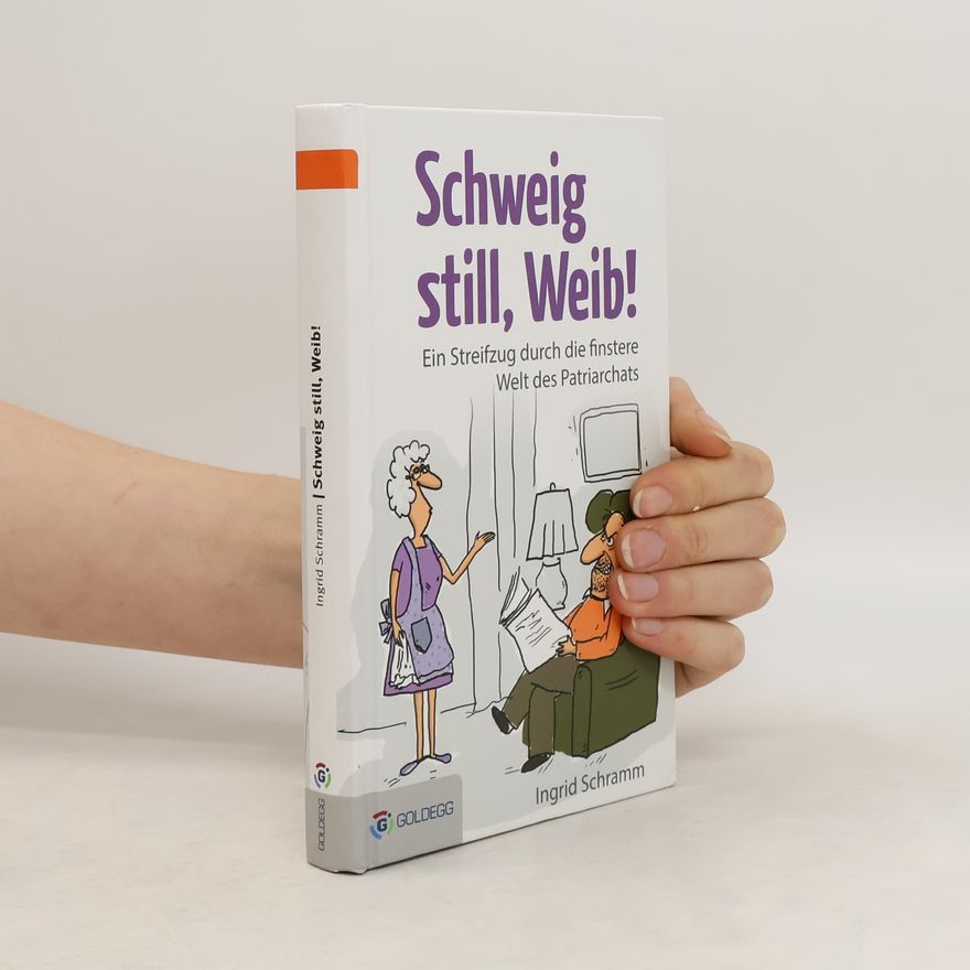 Ingrid Schramm Schweig still, Weib!