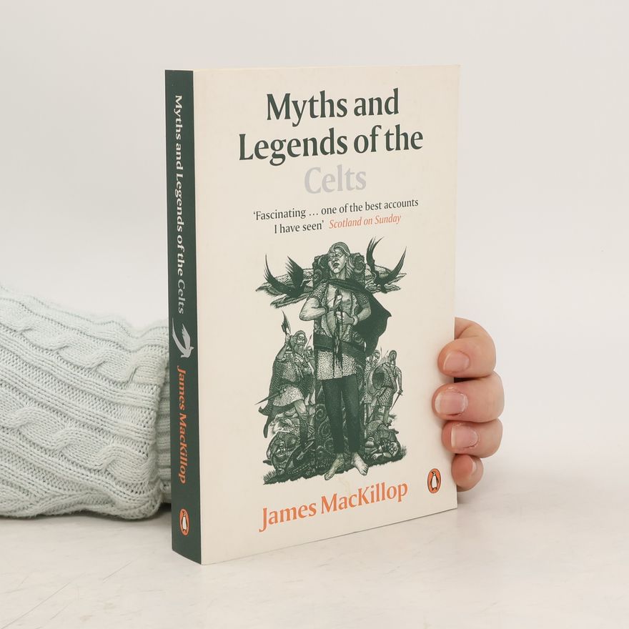 James MacKillop Myths and Legends of the Celts