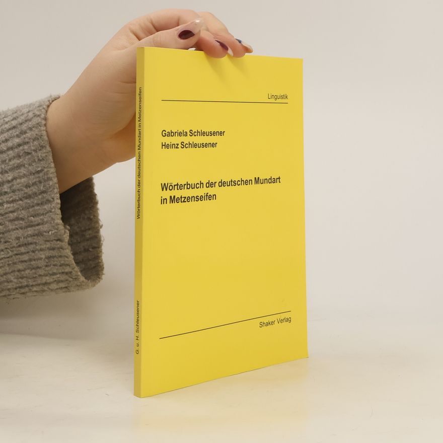 Gabriela Schleusener Wörterbuch der deutschen Mundart in Metzenseifen