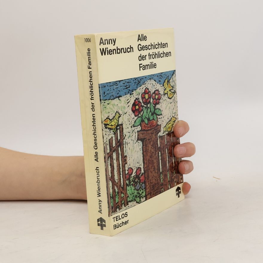 Anny Wienbruch Alle Geschichten der fröhlichen Familie