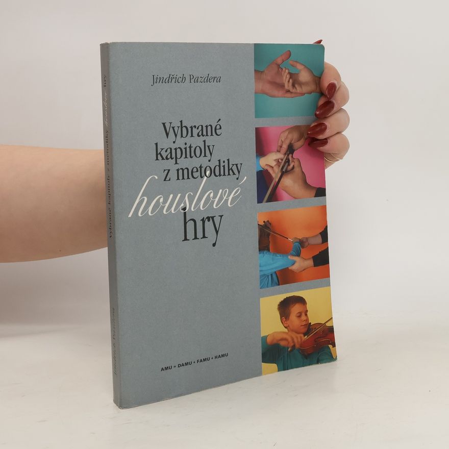 Jindřich Pazdera Vybrané kapitoly z metodiky houslové hry