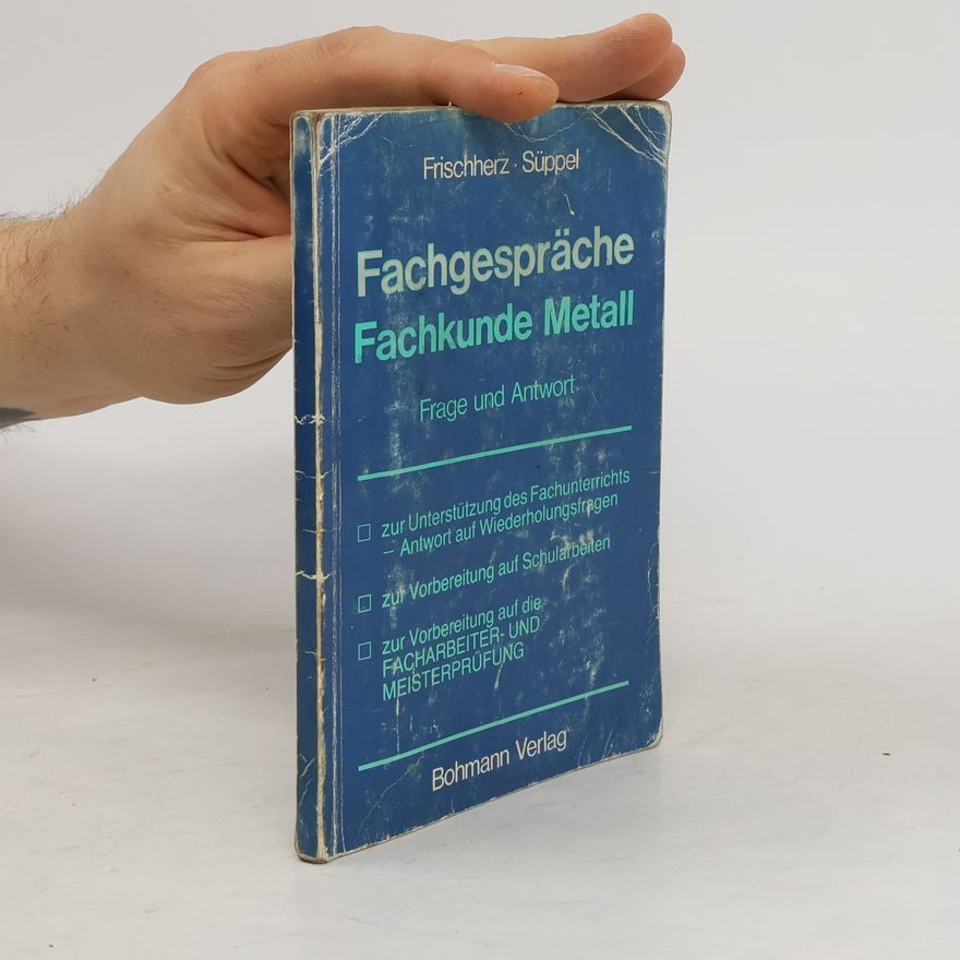 Adolf Frischherz Fachgespräche. Fachkunde Metall