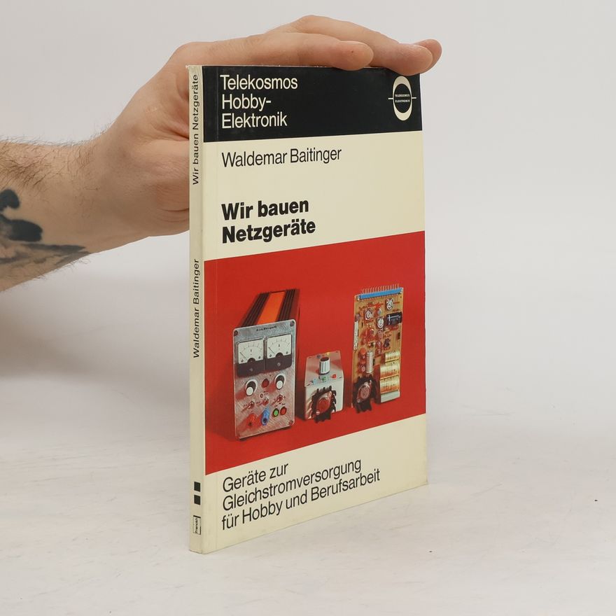 Waldemar Baitinger Wir bauen Netzgeräte