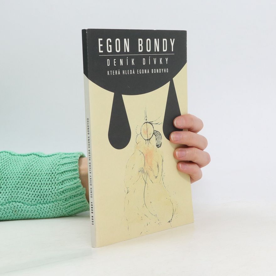 Egon Bondy Deník dívky, která hledá Egona Bondyho