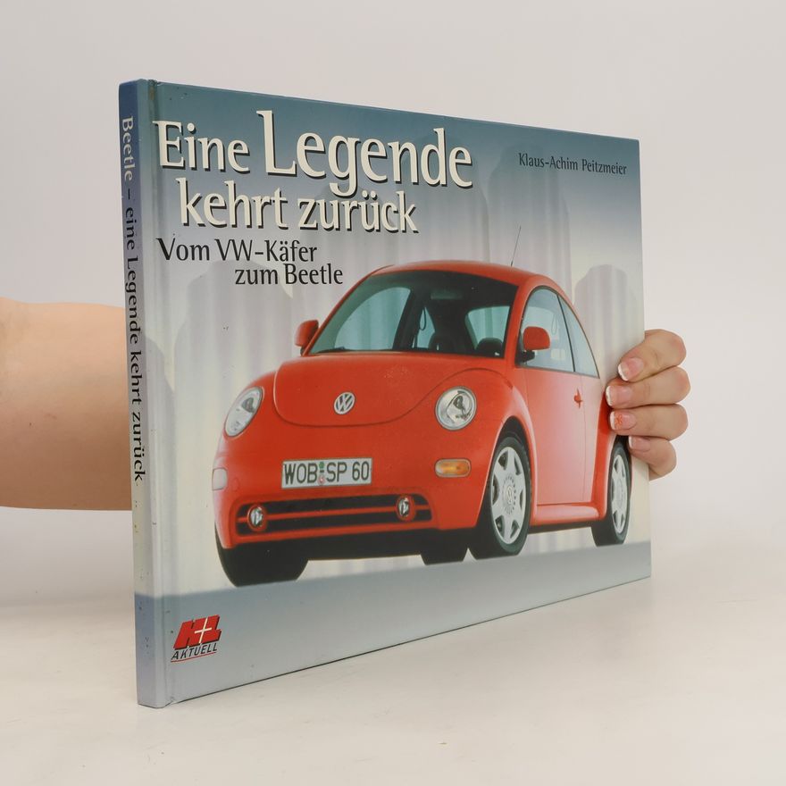 Autorenkollektiv Eine Legende kehrt zurück Vom VW-Käfer zum Beetle